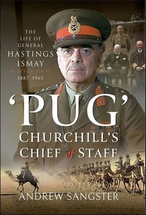 'Pug'–Churchill's Chief of Staff