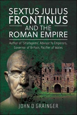 Sextus Julius Frontinus and the Roman Empire