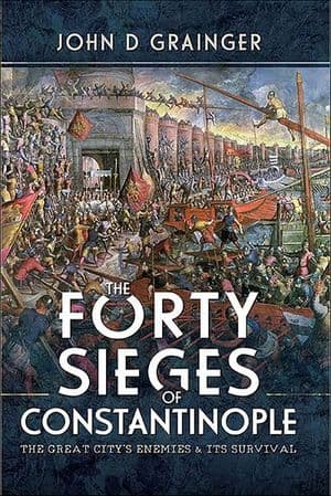 The Forty Sieges of Constantinople