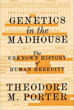 Genetics in the Madhouse