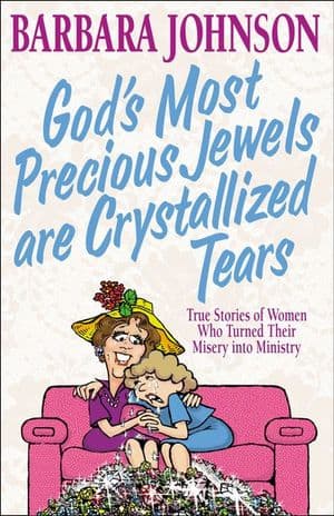 God's Most Precious Jewels are Crystallized Tears