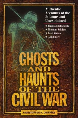 Ghosts and Haunts of the Civil War