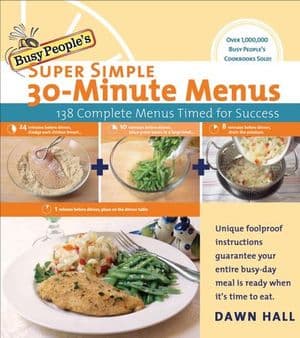 Busy People's Super Simple 30-Minute Menus