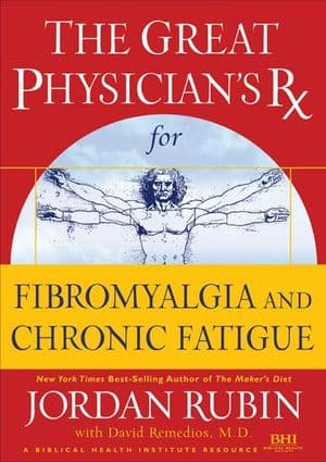 The Great Physician's Rx for Fibromyalgia and Chronic Fatigue