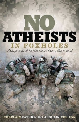 No Atheists in Foxholes