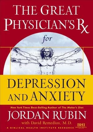 The Great Physician's Rx for Depression and Anxiety