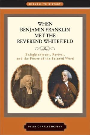 When Benjamin Franklin Met the Reverend Whitefield