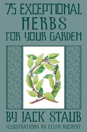 75 Exceptional Herbs for Your Garden