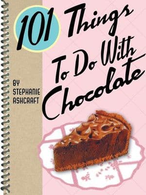 101 Things To Do With Chocolate