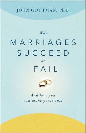 Why Marriages Succeed or Fail