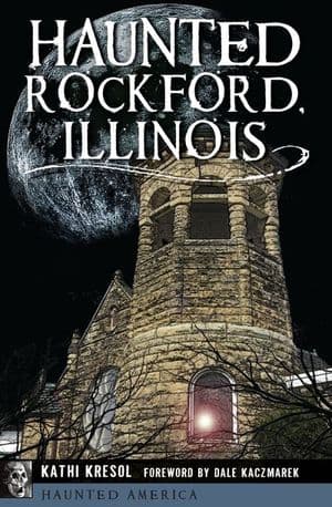 Haunted Rockford, Illinois