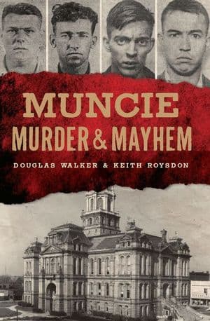 Muncie Murder & Mayhem