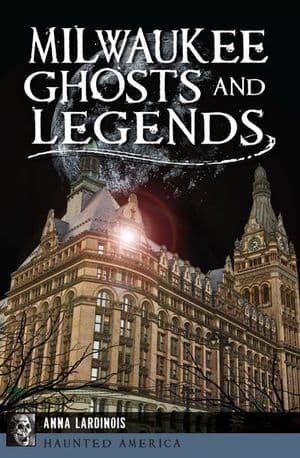 Milwaukee Ghosts and Legends