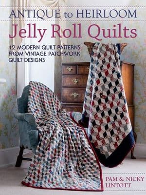 Antique to Heirloom Jelly Roll Quilts