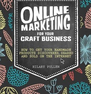 Online Marketing for Your Craft Business