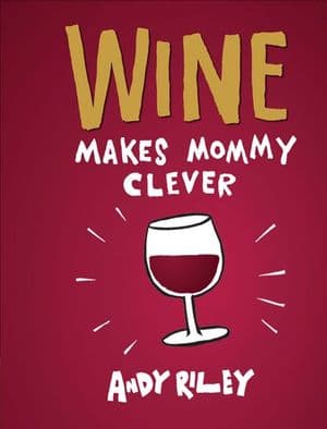 Wine Makes Mommy Clever