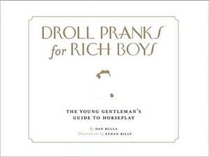 Droll Pranks for Rich Boys