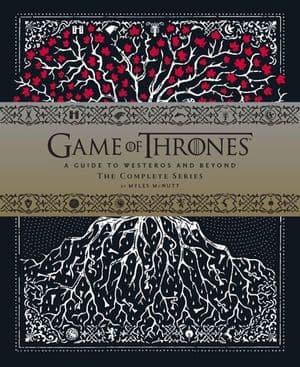 Game of Thrones: A Guide to Westeros and Beyond