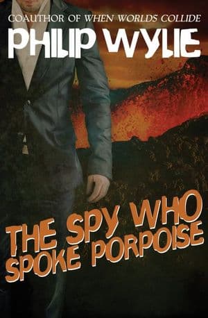 The Spy Who Spoke Porpoise