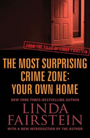 The Most Surprising Crime Zone: Your Own Home