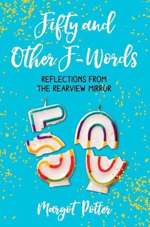 Fifty and Other F-Words