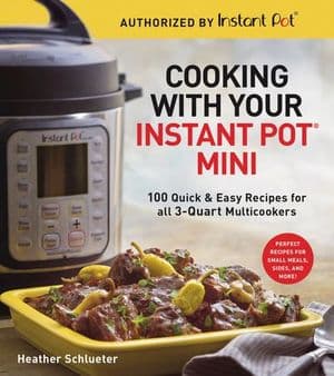 Cooking with Your Instant Pot® Mini