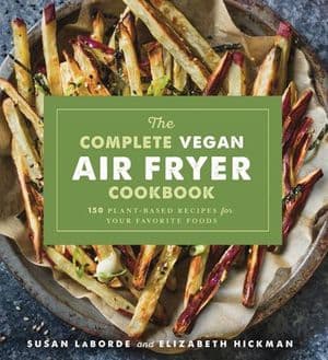 The Complete Vegan Air Fryer Cookbook