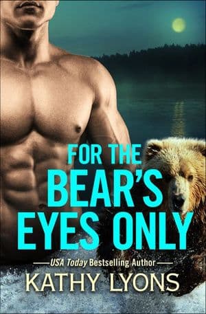 For the Bear's Eyes Only