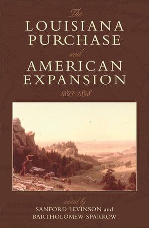 Buy The Louisiana Purchase and American Expansion, 1803–1898 at Amazon