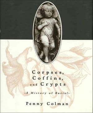 Corpses, Coffins, and Crypts