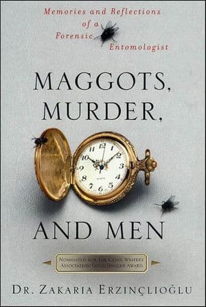 Maggots, Murder, and Men