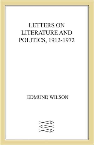 Letters on Literature and Politics, 1912–1972