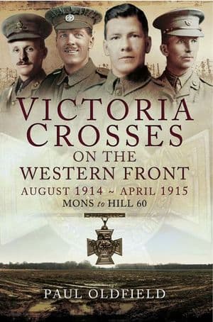 Victoria Crosses on the Western Front: August 1914–April 1915