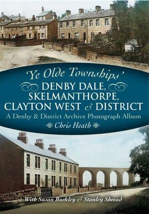 Denby Dale, Skelmanthorpe, Clayton West & District