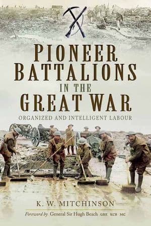 Pioneer Battalions in the Great War