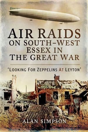 Air Raids on South-West Essex in the Great War