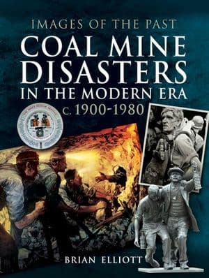 Coal Mine Disasters in the Modern Era c. 1900–1980