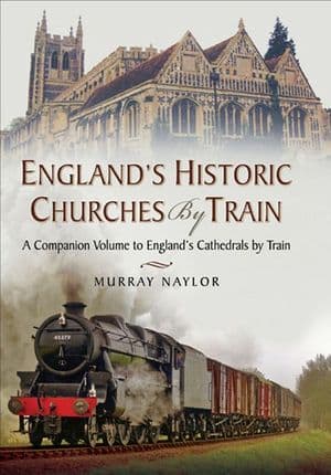 Englands Historic Churches by Train