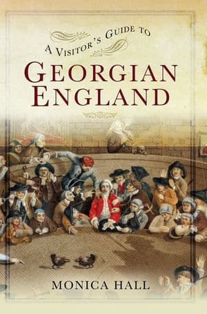 A Visitor's Guide to Georgian England