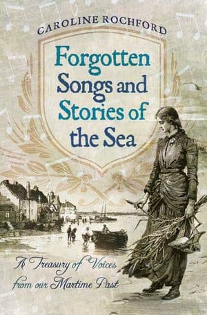 Forgotten Songs and Stories of the Sea