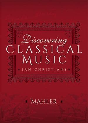 Discovering Classical Music: Mahler