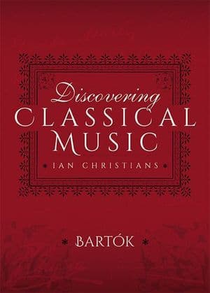 Discovering Classical Music: Bartok