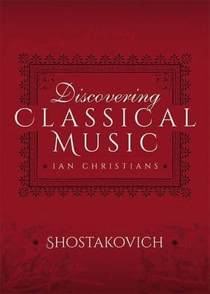 Discovering Classical Music: Shostakovich