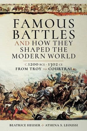 Famous Battles and How They Shaped the Modern World