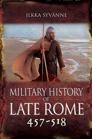 Military History of Late Rome 457–518