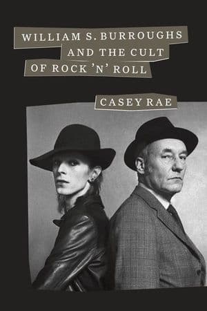 William S. Burroughs and the Cult of Rock 'n' Roll