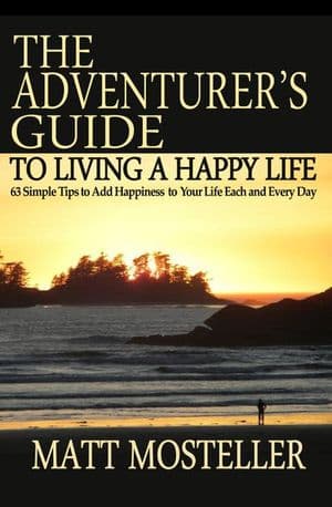 The Adventurer's Guide to Living a Happy Life