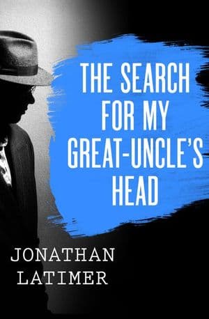 The Search for My Great-Uncle's Head