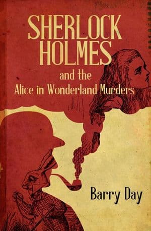 Sherlock Holmes and the Alice in Wonderland Murders