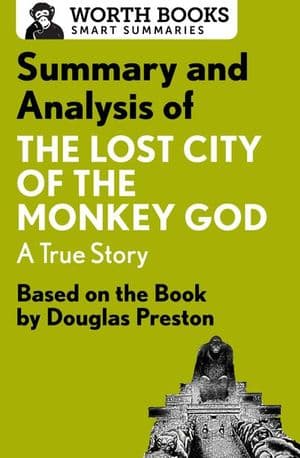 Summary and Analysis of The Lost City of the Monkey God: A True Story